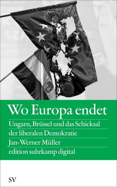Wo Europa endet, Taschenbuch von Jan-Werner Müller, Suhrkamp, 9783518061978
