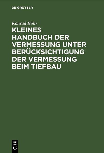 Produktbild: Kleines Handbuch der Vermessung unter Ber&uuml;cksichtigung der Vermessung beim Tiefbau