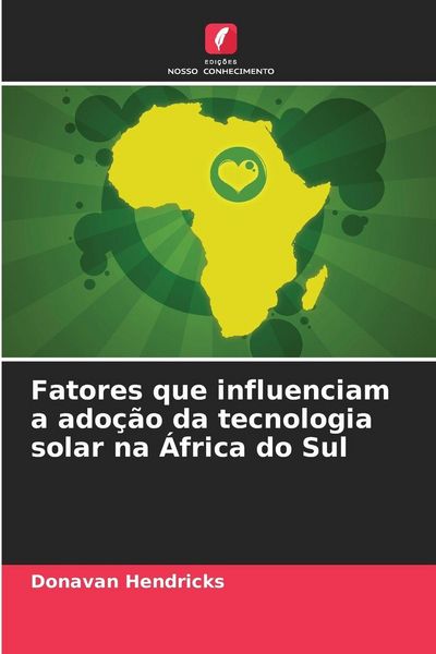 Produktbild: Fatores que influenciam a ado&ccedil;&atilde;o da tecnologia solar na &Aacute;frica do Sul