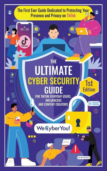 Produktbild: The Ultimate Cyber Security Guide For Tiktok Everyday Users, Influencers and Content Creators