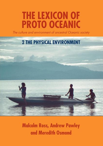 Produktbild: The Lexicon of Proto Oceanic: The culture and environment of ancestral Oceanic society: 2 The physical environment