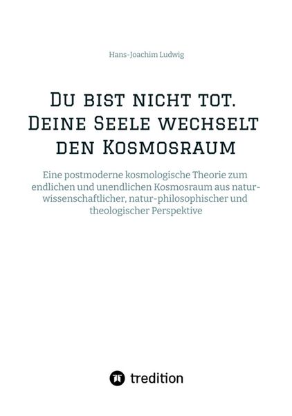 Produktbild: Du bist nicht tot. Deine Seele wechselt den Kosmosraum.