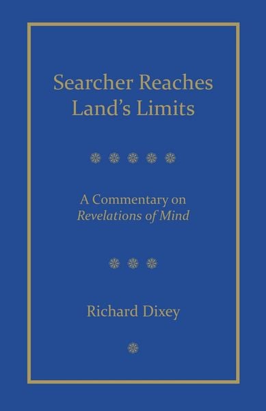Produktbild: Searcher Reaches Land's Limits, Volume 1: A Commentary on Revelations of Mind Sections 1-3