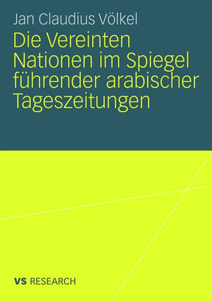Produktbild: Die Vereinten Nationen im Spiegel f&uuml;hrender arabischer Tageszeitungen