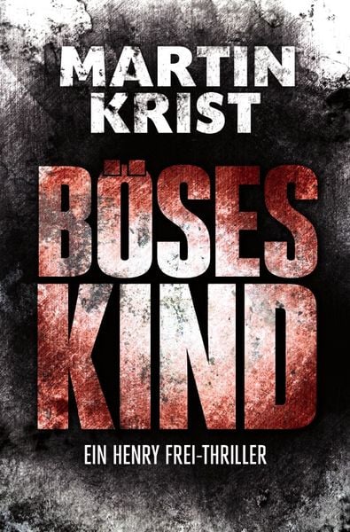 Produktbild: Die Henry Frei-Thriller / B&ouml;ses Kind