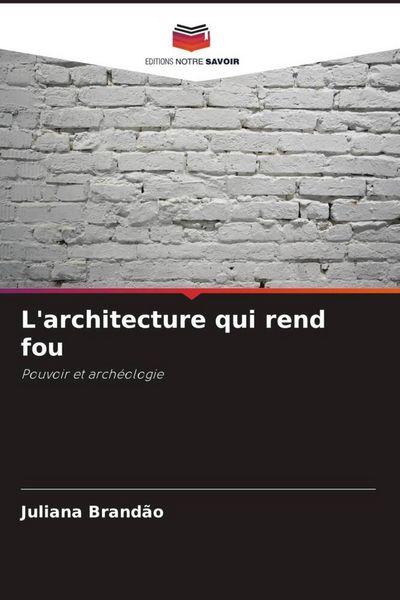 Produktbild: L'architecture qui rend fou