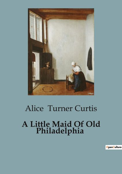 Produktbild: A Little Maid Of Old Philadelphia