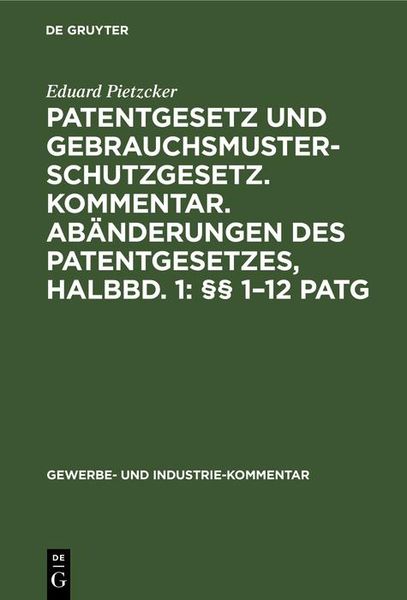 Produktbild: Patentgesetz und Gebrauchsmusterschutzgesetz. Kommentar. Ab&auml;nderungen des Patentgesetzes, Halbbd. 1: &sect;&sect; 1-12 PatG