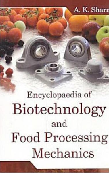 Produktbild: Encyclopaedia of Biotechnology and Food Processing Mechanics
