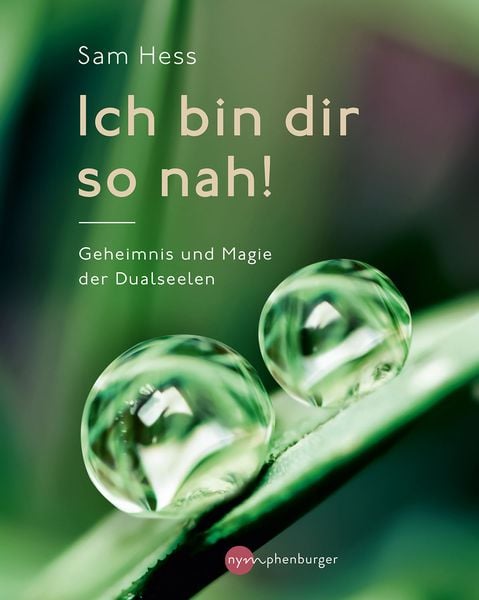 Ich bin dir so nah!, Taschenbuch von Sam Hess, Nymphenburger in der Franckh-Kosmos Verlags-GmbH & Co. KG, 9783968600451