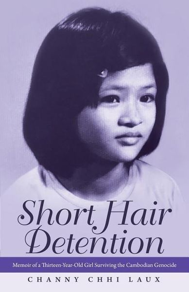 Produktbild: Short Hair Detention: Memoir of a Thirteen-Year-Old Girl Surviving the Cambodian Genocide