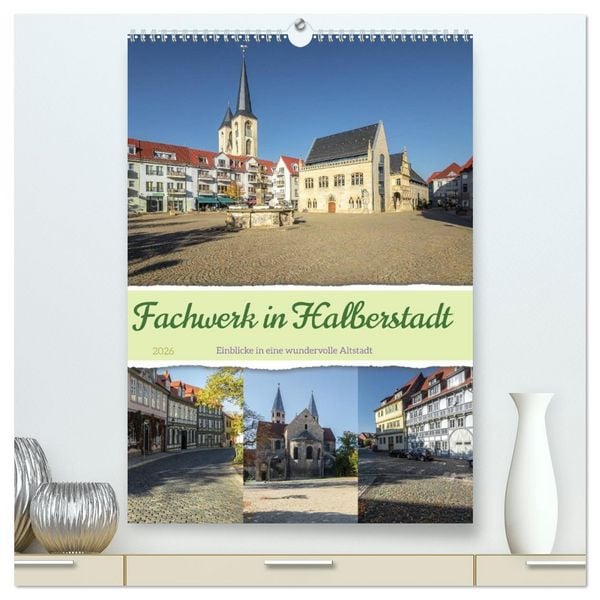 Produktbild: Fachwerk in Halberstadt (hochwertiger Premium Wandkalender 2026 DIN A2 hoch), Kunstdruck in Hochglanz