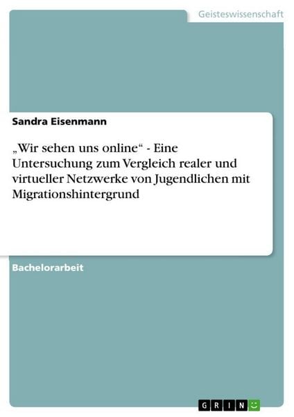 Produktbild: "Wir sehen uns online" - Eine Untersuchung zum Vergleich realer und virtueller Netzwerke von Jugendlichen mit Migrationshintergrund