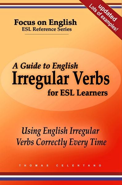 Produktbild: A Guide to English Irregular Verbs for ESL Learners: Using English Irregular Verbs Correctly Every Time