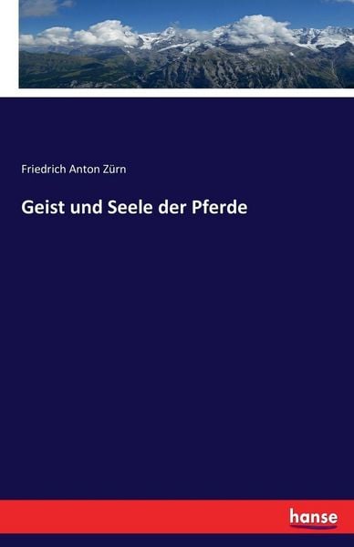 Geist und Seele der Pferde, Taschenbuch von Friedrich Anton Zürn, Hansebooks, 9783743321472