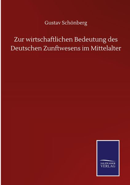 Produktbild: Zur wirtschaftlichen Bedeutung des Deutschen Zunftwesens im Mittelalter
