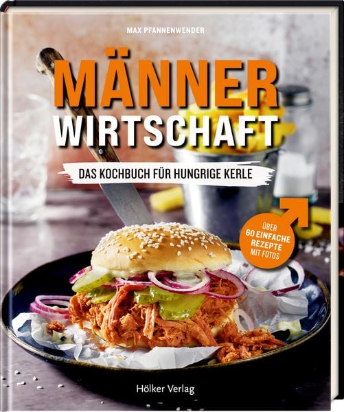 Produktbild: M&auml;nnerwirtschaft - Das Kochbuch f&uuml;r hungrige Kerle
