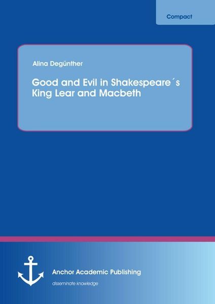 Produktbild: Good and Evil in Shakespeare&acute;s King Lear and Macbeth