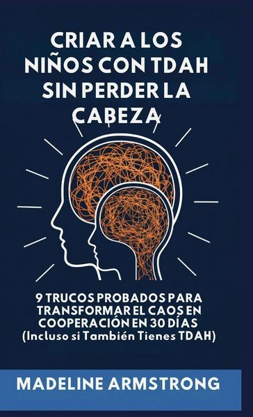 Produktbild: Criar Ni&ntilde;os con ADHD Sin Perder la Cabeza