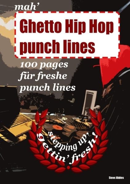 Mah' Ghetto Hip Hop punch lines, Taschenbuch von Steve Jibbles, Epubli, 9783741802119