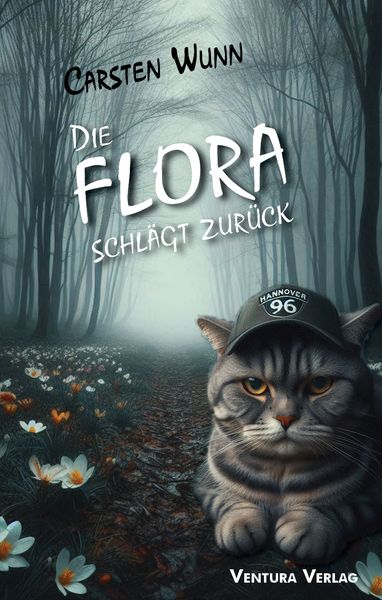Die Flora schlägt zurück, Taschenbuch von Carsten Wunn, Ventura Verlag, 978-3-940853-96-7