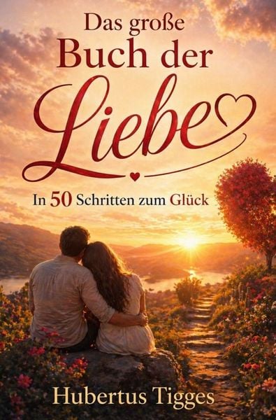 Produktbild: Das gro&szlig;e Buch der Liebe - In 50 Schritten zum Gl&uuml;ck