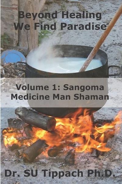 Produktbild: Beyond Healing We Find Paradise: Sangoma Medicine Man Shaman