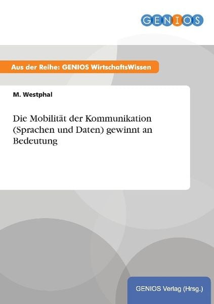 Produktbild: Die Mobilit&auml;t der Kommunikation (Sprachen und Daten) gewinnt an Bedeutung