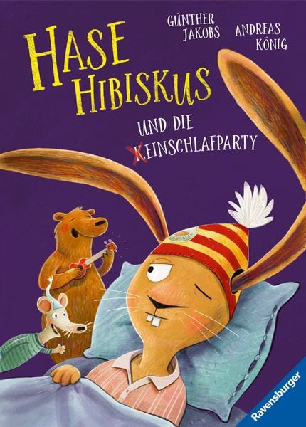 Hase Hibiskus und die (K)Einschlafparty, Gebundene Ausgabe von Andreas König, Ravensburger Verlag GmbH, 9783473464036