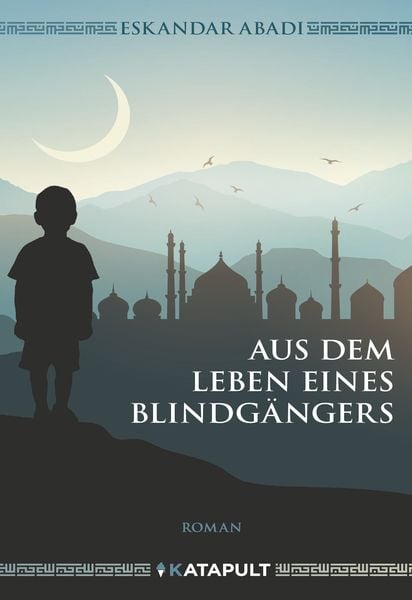 Aus dem Leben eines Blindgängers, Gebundene Ausgabe von Eskandar Abadi, Katapult Verlag, 9783948923365
