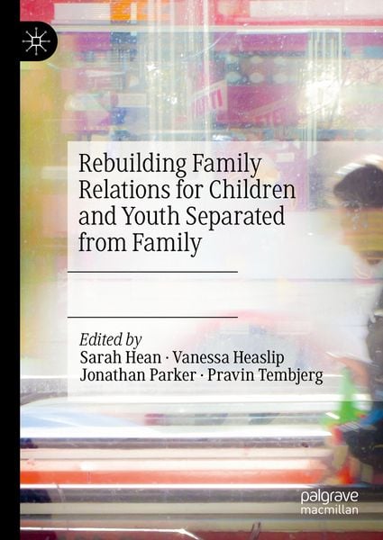 Produktbild: Rebuilding Family Relations for Children and Youth Separated from Family