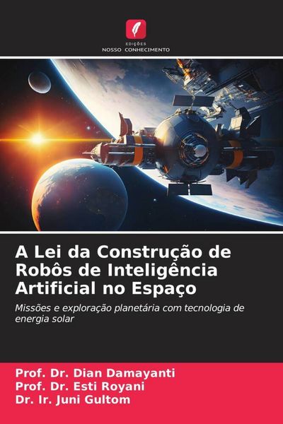 Produktbild: A Lei da Constru&ccedil;&atilde;o de Rob&ocirc;s de Intelig&ecirc;ncia Artificial no Espa&ccedil;o