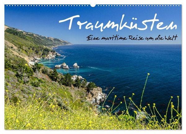 Traumküsten: Eine Maritime Reise um die Welt (Wandkalender 2026 DIN A2 quer), CALVENDO Monatskalender