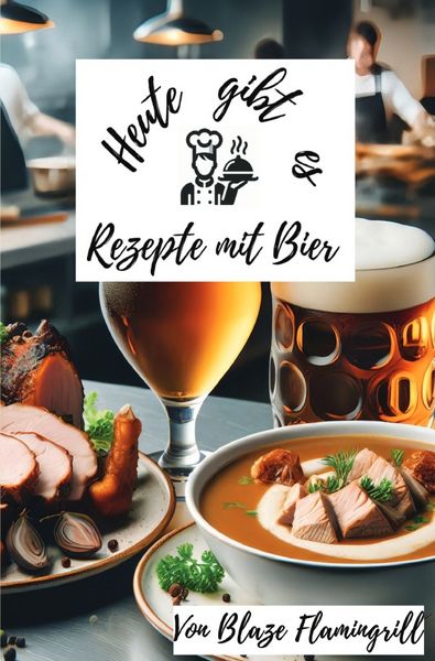 Produktbild: Heute gibt es - Rezepte mit Bier