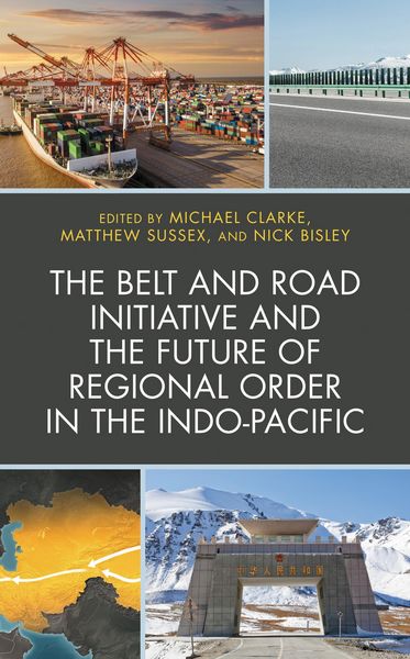 Produktbild: The Belt and Road Initiative and the Future of Regional Order in the Indo-Pacific