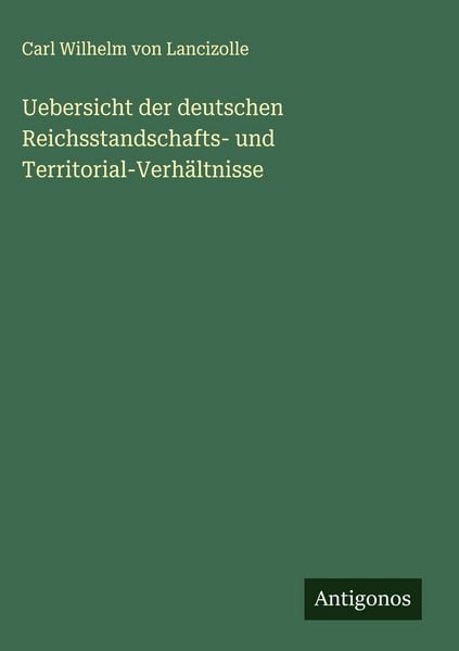Produktbild: Uebersicht der deutschen Reichsstandschafts- und Territorial-Verh&auml;ltnisse