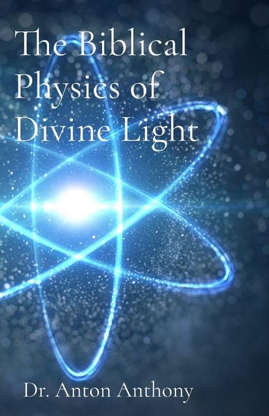 Produktbild: The Biblical Physics of Divine Light
