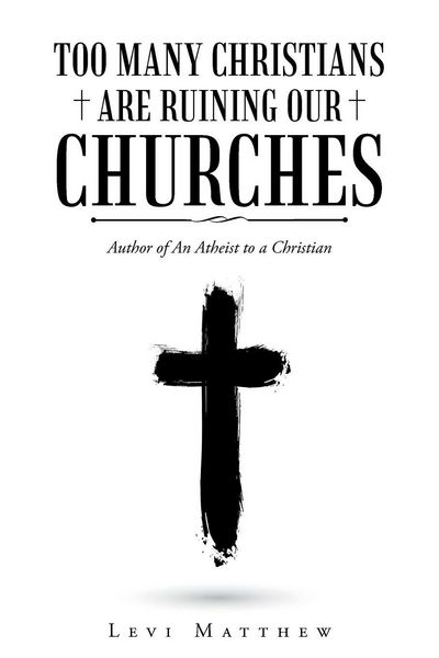 Produktbild: Too Many Christians are Ruining Our Churches