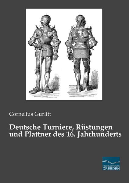 Produktbild: Deutsche Turniere, R&uuml;stungen und Plattner des 16. Jahrhunderts