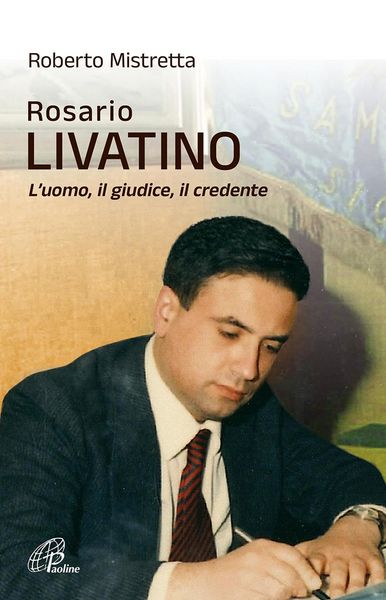 Produktbild: Rosario Livatino. L'uomo, il giudice, il credente
