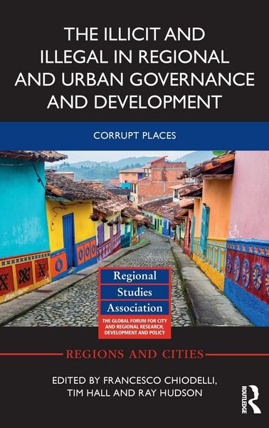 Produktbild: The Illicit and Illegal in Regional and Urban Governance and Development