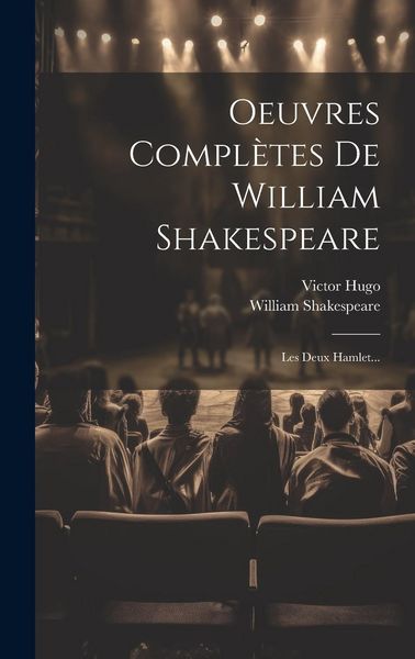 Produktbild: Oeuvres Compl&egrave;tes De William Shakespeare: Les Deux Hamlet...