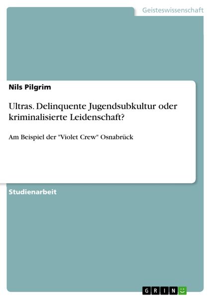 Produktbild: Ultras. Delinquente Jugendsubkultur oder kriminalisierte Leidenschaft?