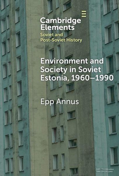 Produktbild: Environment and Society in Soviet Estonia, 1960-1990