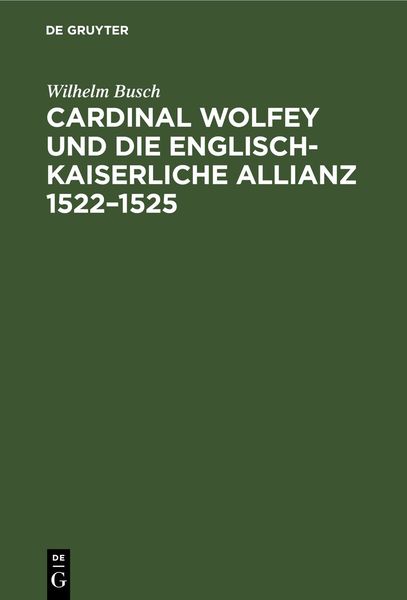 Produktbild: Cardinal Wolfey und die englisch-kaiserliche Allianz 1522&ndash;1525