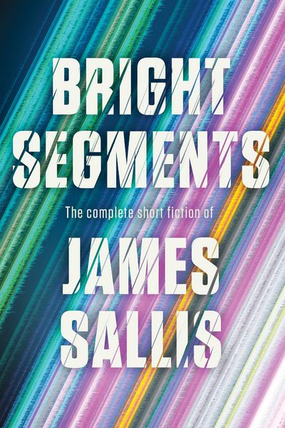 Produktbild: Bright Segments: The Complete Short Fiction