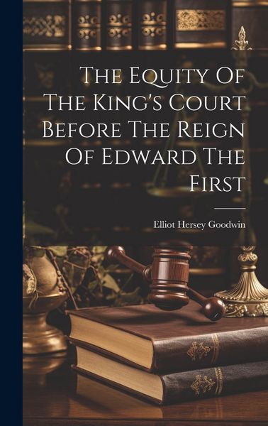 Produktbild: The Equity Of The King's Court Before The Reign Of Edward The First