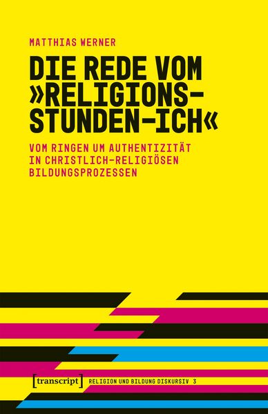 Produktbild: Die Rede vom &raquo;Religionsstunden-Ich&laquo;