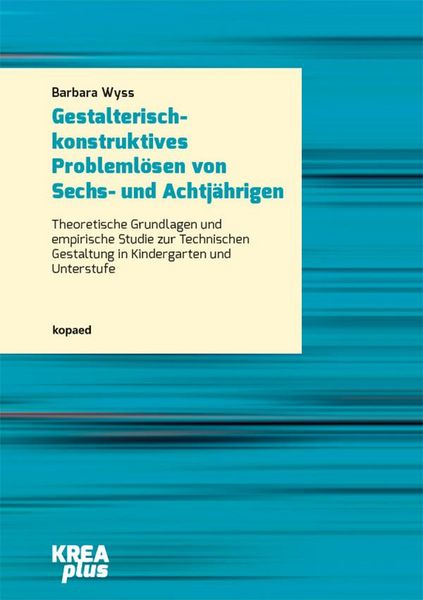 Produktbild: Gestalterisch-konstruktives Probleml&ouml;sen von Sechs- und Achtj&auml;hrigen