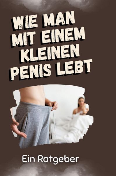 Produktbild: Wie man mit einem kleinen Penis lebt